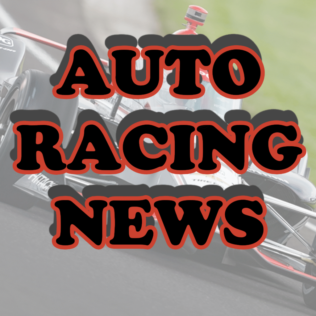 AUTO RACING NEWS