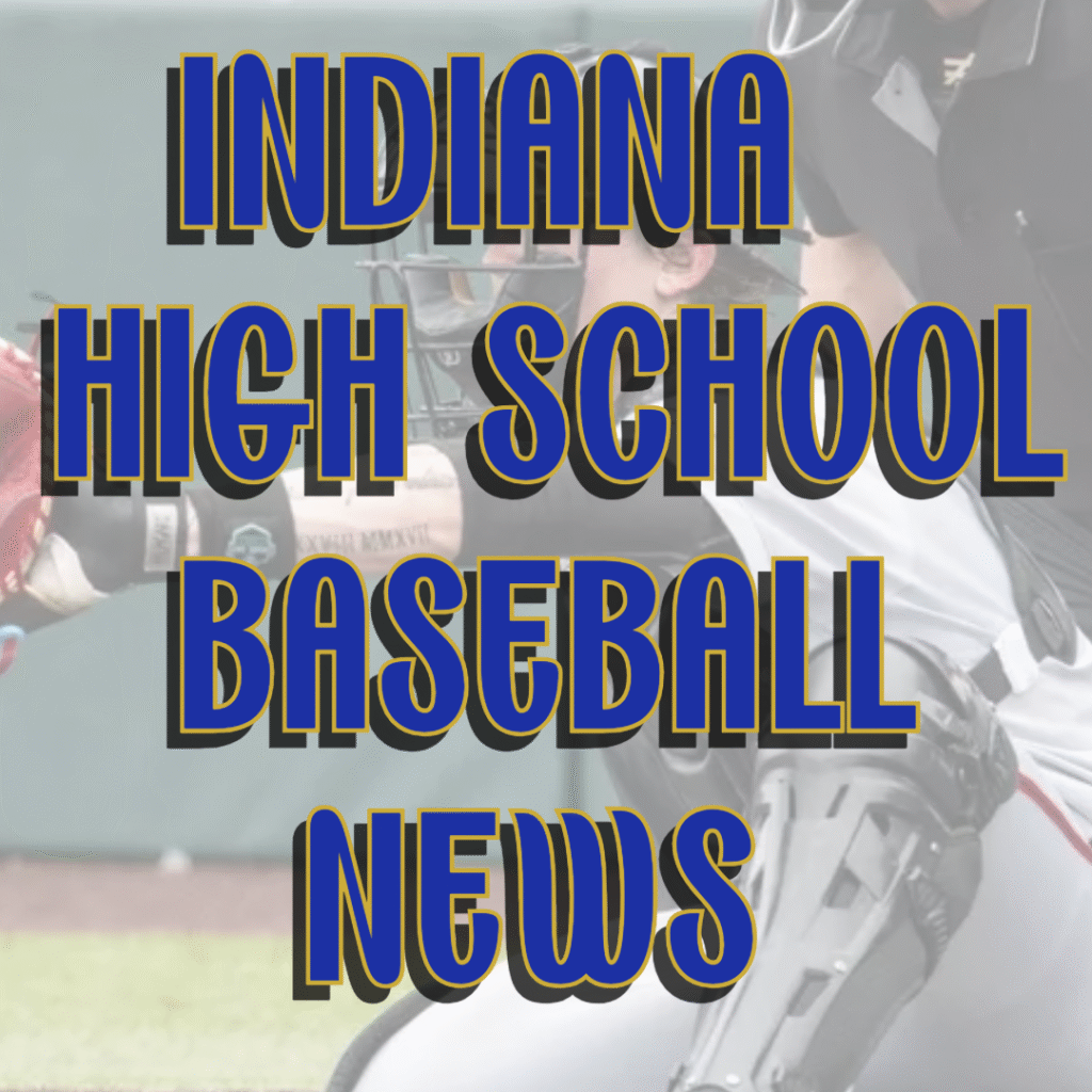 INDIANA SRN 2025 HIGH SCHOOL BASEBALL’S BEST OF THE BEST