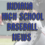 INDIANA HIGH SCHOOL BASEBALL SEMI-STATE PAIRINGS