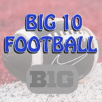 2025 BIG 10 FOOTBALL PREVIEW CAPSULE