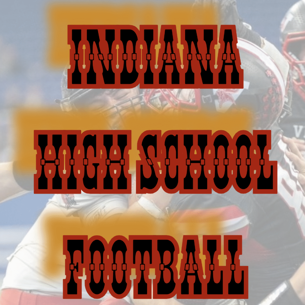 INDIANA HIGH SCHOOL FOOTBALL WEEK 4 SCHEDULE