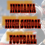 INDIANA HIGH SCHOOL FOOTBALL WEEK 4 SCHEDULE