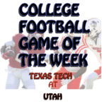 COLLEGE FOOTBALL GAME OF THE WEEK: TEXAS TECH AT UTAH