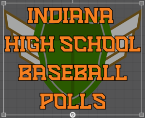 INDIANA HIGH SCHOOL BASEBALL COACHES ASSOCIATION POLLS